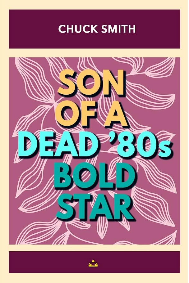 Son of a Dead ‘80s Bold Star by Chuck Smith